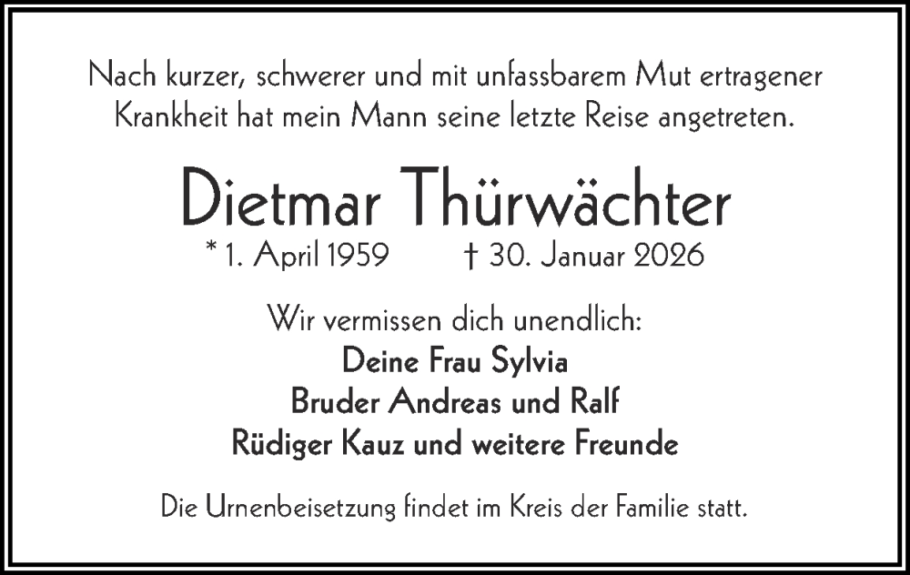  Traueranzeige für Dietmar Thürwächter vom 15.02.2026 aus Zeitung am Sonntag